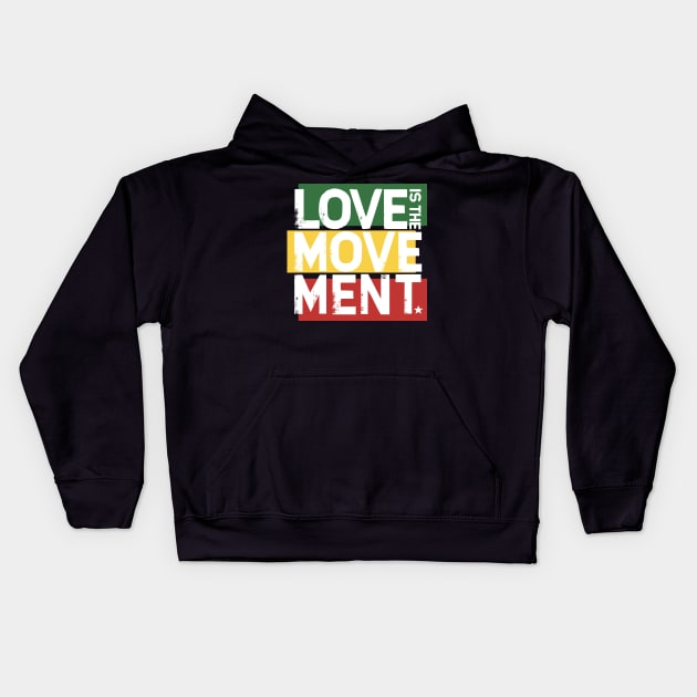 Love Is The Movement Kids Hoodie by LionTuff79